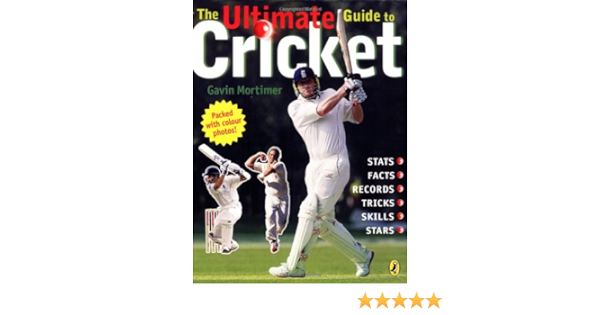 Ultimate Guide to Cricket: Gavin Mortimer: 9780141321844: Amazon.com: Books