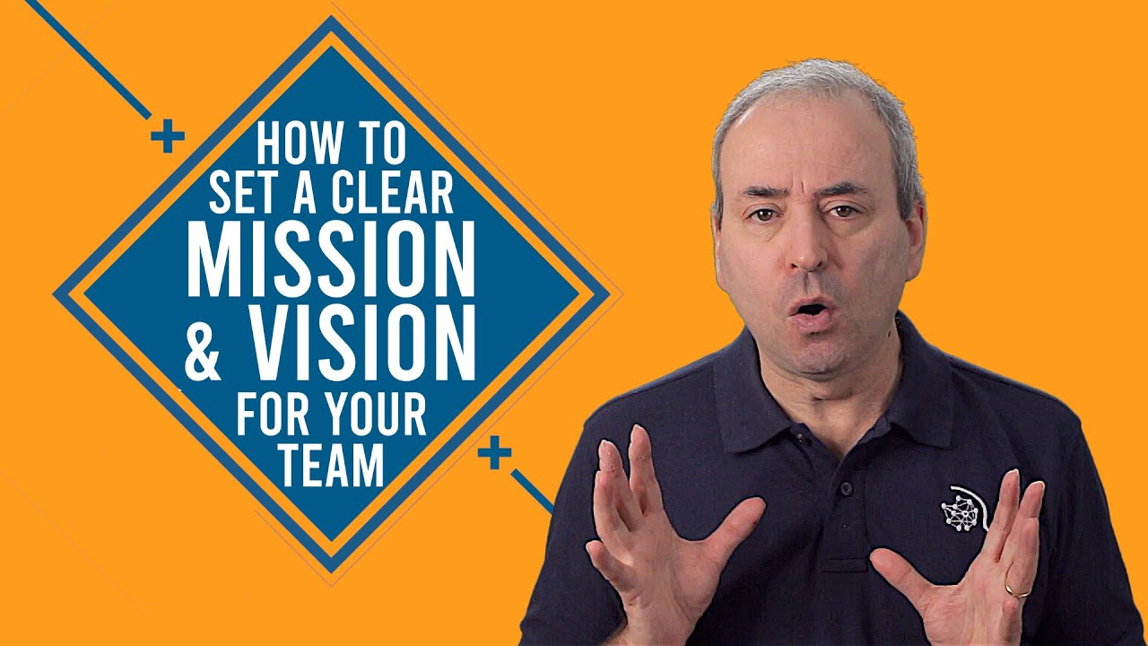 How to Set a Clear Vision and Mission for your Team - YouTube