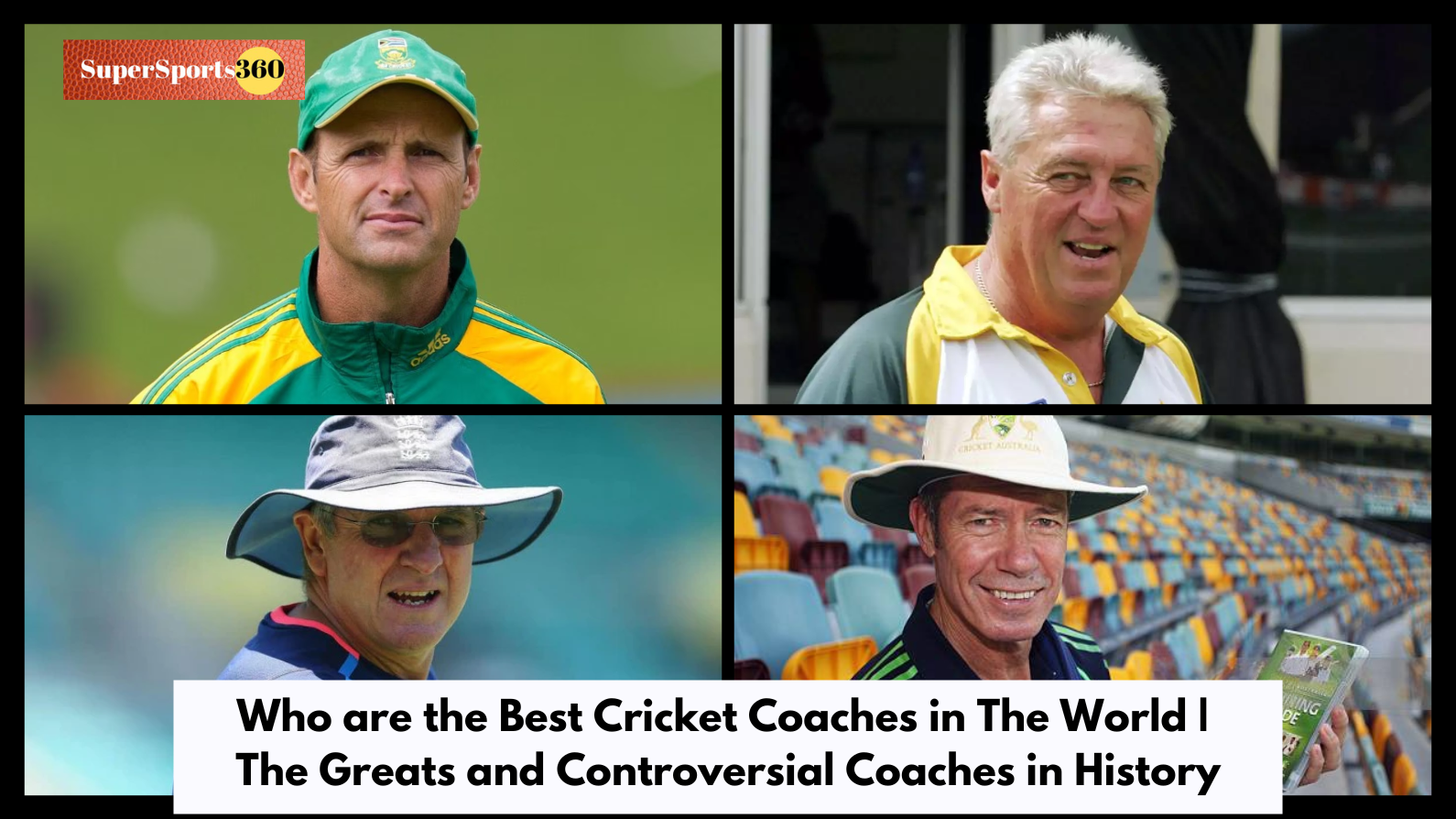 Who are the Best Cricket Coaches in The World | The Greats and Controversial Coaches in