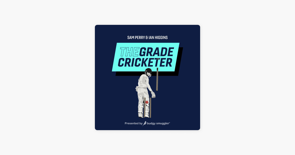 The Grade Cricketer on Apple Podcasts
