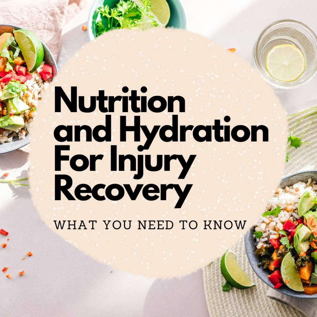 Nutrition and Hydration to Support Healing and Injury Recovery