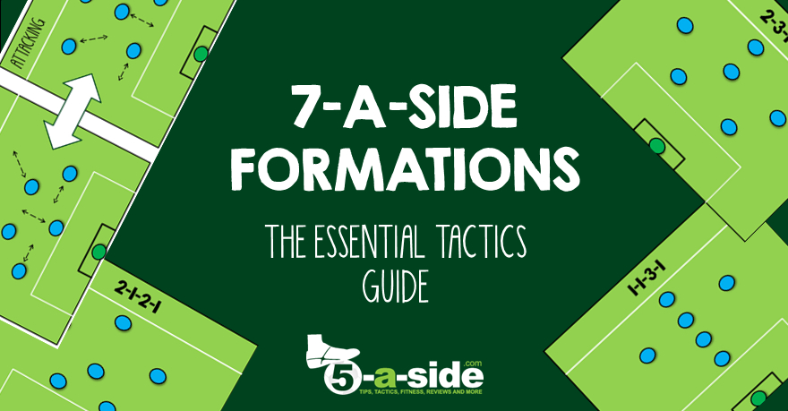 7-a-side Tactics - The Essential Guide | 5-a-side.com