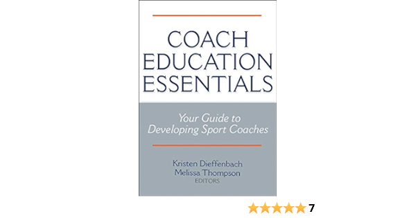 Coach Education Essentials: Dieffenbach, Kristen, Thompson, Melissa: 9781492521075: Amazon.com: Books