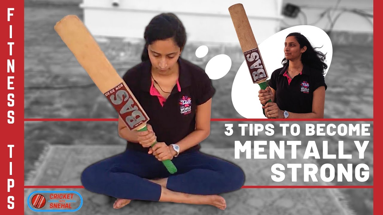 3 TIPS to get MENTALLY STRONG | Cricket With SNEHAL | Fitness EXERCISES - YouTube